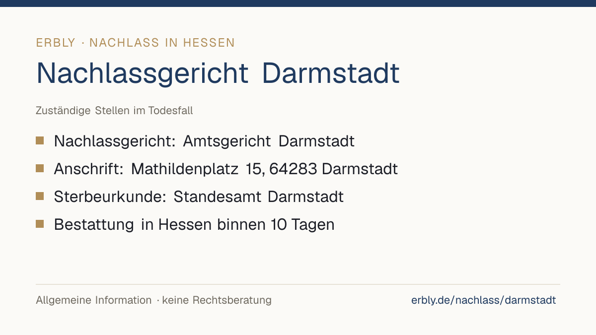 Nachlassgericht Darmstadt – das Wichtigste: Nachlassgericht: Amtsgericht Darmstadt; Anschrift: Mathildenplatz 15, 64283 Darmstadt; Sterbeurkunde: Standesamt Darmstadt; Bestattung in Hessen binnen 10 Tagen