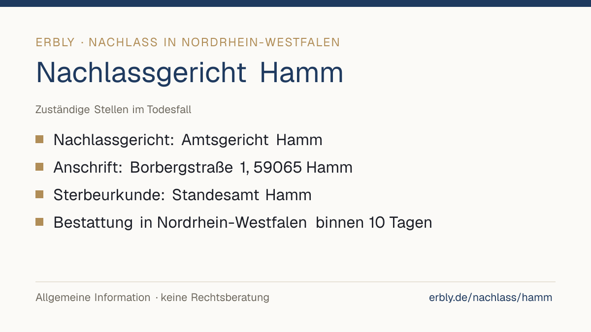Nachlassgericht Hamm – das Wichtigste: Nachlassgericht: Amtsgericht Hamm; Anschrift: Borbergstraße 1, 59065 Hamm; Sterbeurkunde: Standesamt Hamm; Bestattung in Nordrhein-Westfalen binnen 10 Tagen