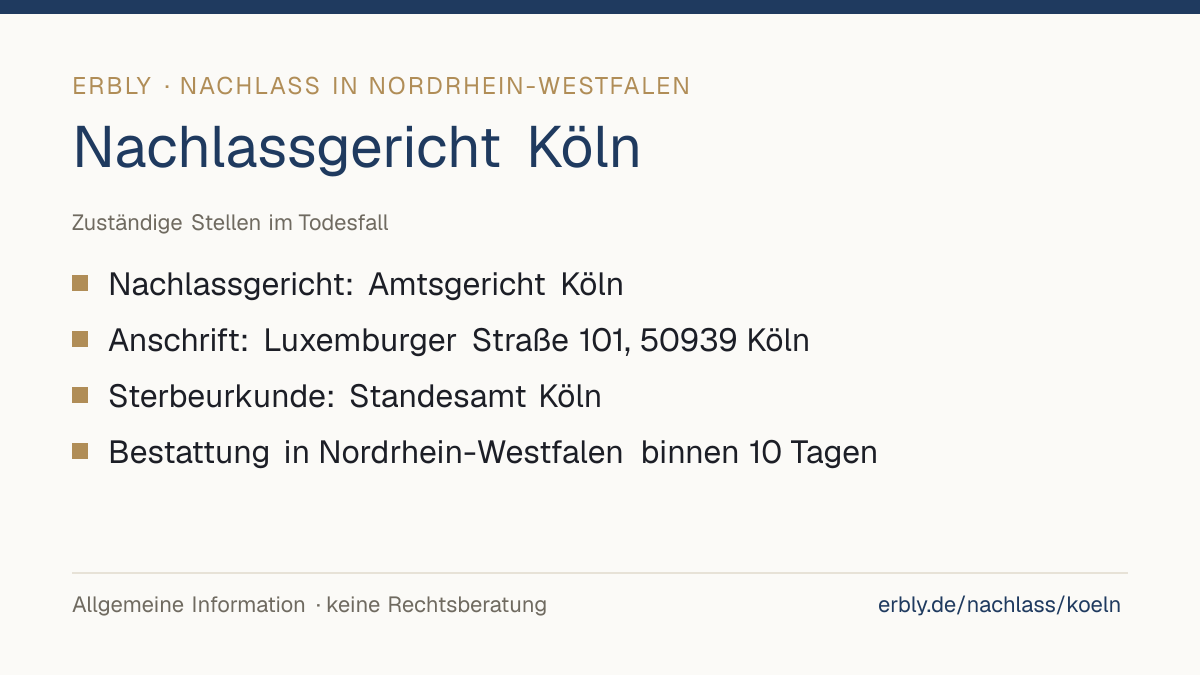 Nachlassgericht Köln – das Wichtigste: Nachlassgericht: Amtsgericht Köln; Anschrift: Luxemburger Straße 101, 50939 Köln; Sterbeurkunde: Standesamt Köln; Bestattung in Nordrhein-Westfalen binnen 10 Tagen