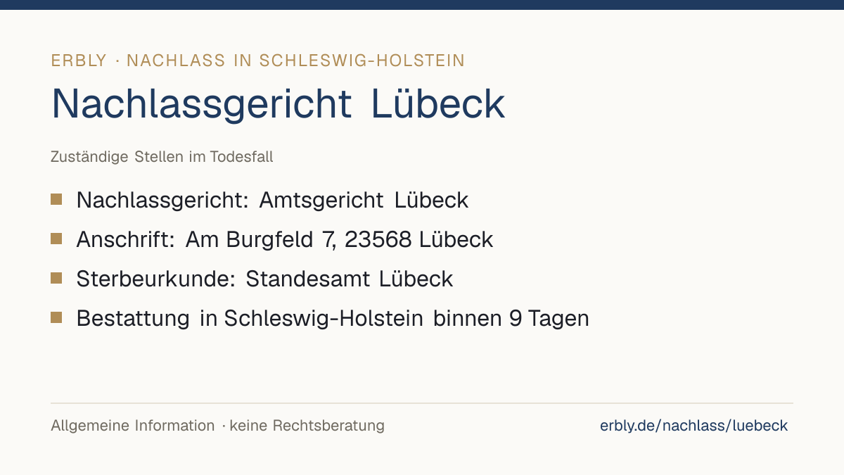 Nachlassgericht Lübeck – das Wichtigste: Nachlassgericht: Amtsgericht Lübeck; Anschrift: Am Burgfeld 7, 23568 Lübeck; Sterbeurkunde: Standesamt Lübeck; Bestattung in Schleswig-Holstein binnen 9 Tagen