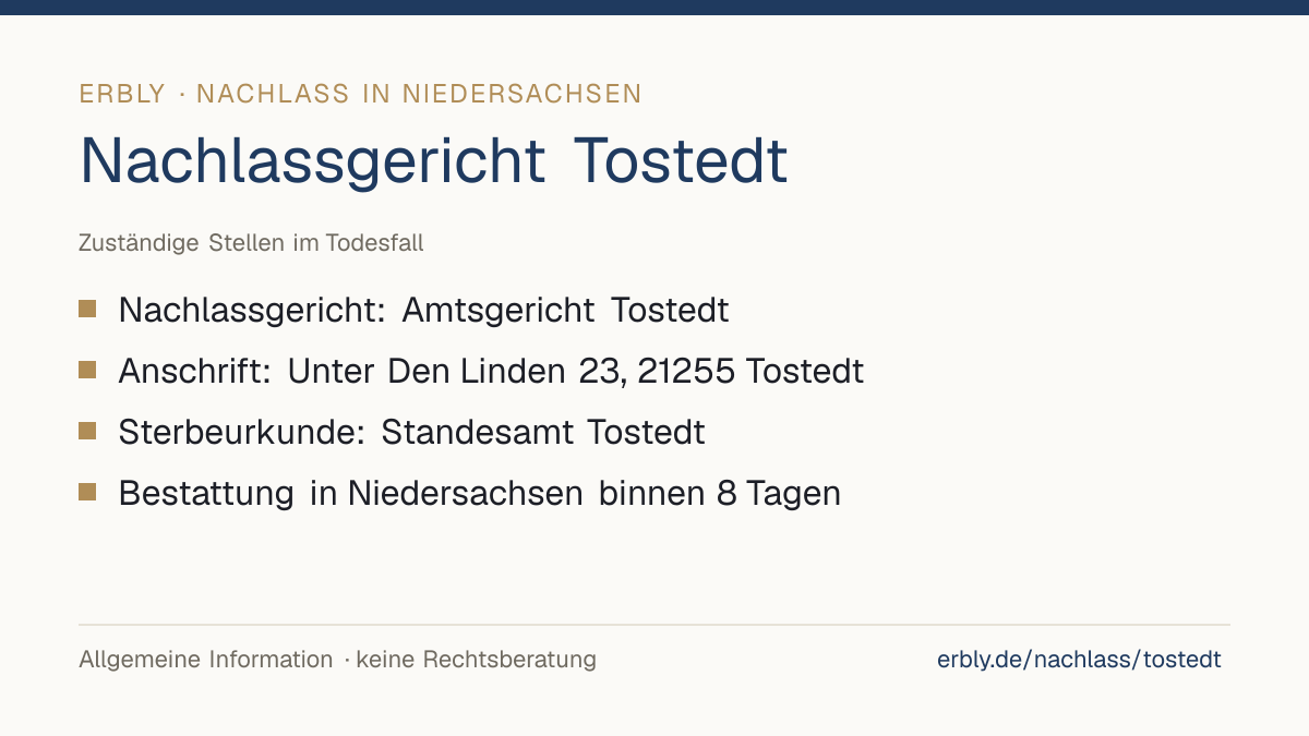 Nachlassgericht Tostedt – das Wichtigste: Nachlassgericht: Amtsgericht Tostedt; Anschrift: Unter Den Linden 23, 21255 Tostedt; Sterbeurkunde: Standesamt Tostedt; Bestattung in Niedersachsen binnen 8 Tagen